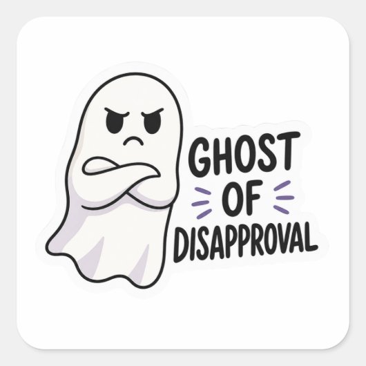 Ghost of Disapproval Sticker Sticker スクエアシール (正面)