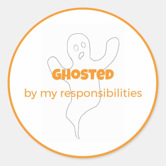 Ghosted By My Responsibilities Sticker ラウンドシール (正面)
