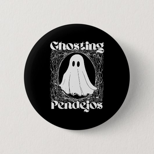 Ghosting Pendejos Funny Mexican Ghost Halloween Hi 缶バッジ (正面)