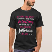 Ghosts Are White Vampires Are Dead Valentine Hallo Tシャツ (正面)