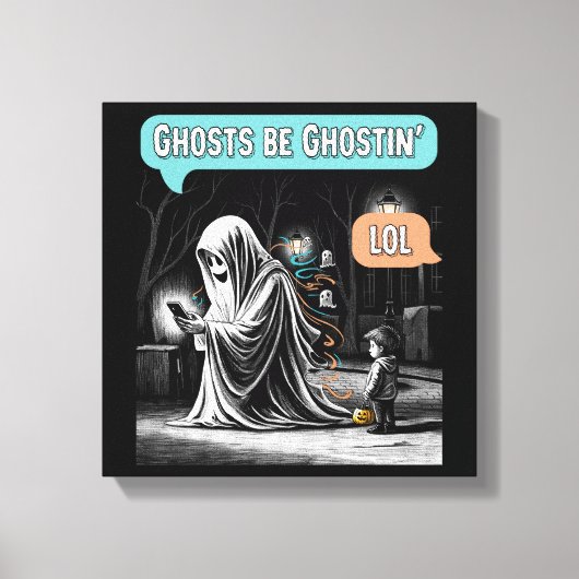 Ghosts Be Ghostin’ LOL キャンバスプリント (正面)