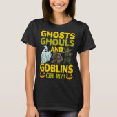 Ghosts Ghouls And Goblins Oh My  Halloween Tシャツ (正面)