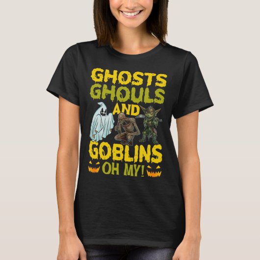 Ghosts Ghouls And Goblins Oh My  Halloween Tシャツ (正面)