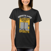 Ghosts Love Elevators Because Lifts Their Spirits Tシャツ (正面)
