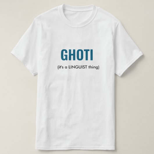GHOTI言語学者おもしろい Tシャツ (デザイン正面)