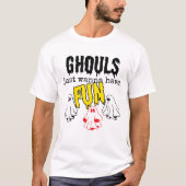 Ghoulsはただおもしろいを持ちたい Tシャツ (正面)