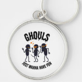 Ghouls Just Wannaおもしろい – 面白いハロウィーン キーホルダー (正面)