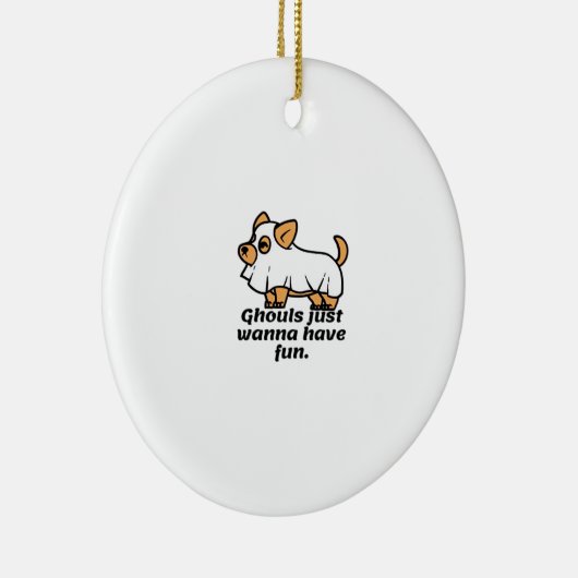 Ghouls Just Wannaおもしろい- Dog セラミックオーナメント (右)