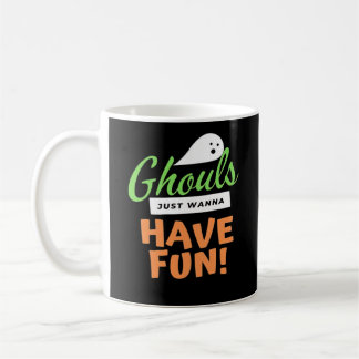 Ghouls Just Wannaおもしろい- Halloween Ghouls Funn コーヒーマグカップ