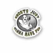 Ghouls Just Want Haveおもしろいおもしろい- & Trendデザイン シール (正面)