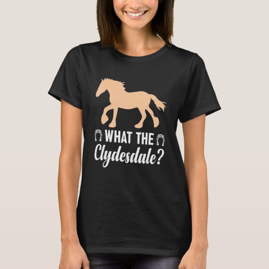 Giant Feet Horse Equestrian Clydesdale What the Cl Tシャツ (正面)