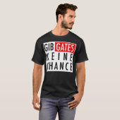 Gib Gates Keine Chance Tシャツ (正面フル)