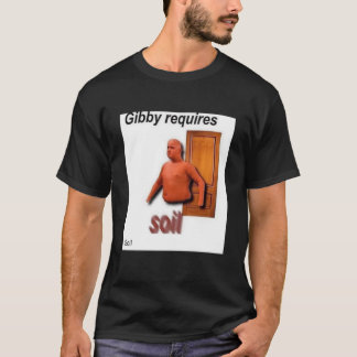 gibby requires soil tシャツ