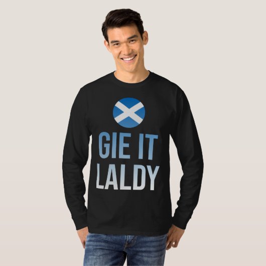 Gie it laldy Scottish Scots Saltire flag Tシャツ (正面フル)