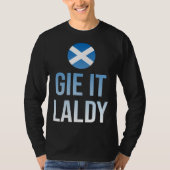 Gie it laldy Scottish Scots Saltire flag Tシャツ (正面)