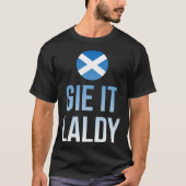 Gie it laldy Scottish Scots Saltire flag Tシャツ (正面)