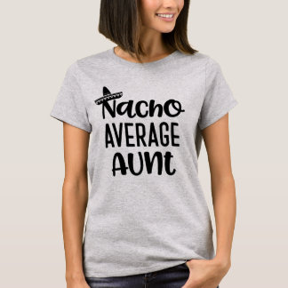 Gift伯母さんShirt Funny Nachoの一般の叔母さん Tシャツ
