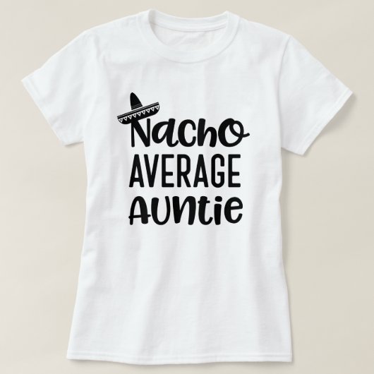 Gift叔母さんShirt Funny Nachoの一般の伯母さん Tシャツ (デザイン正面)