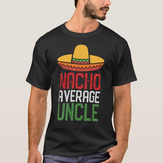 Gift Cinco DeメーヨーNachoの一般の叔父さんのおもしろいな叔父さん Tシャツ (正面)