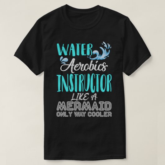 Gift For Aqua Water Aerobics Instructor Like A Mer Tシャツ (デザイン正面)