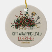 Gift Wrapping Level Expert-ish Funny Christmas セラミックオーナメント (正面)