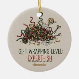 Gift Wrapping Level Expert-ish Funny Christmas セラミックオーナメント