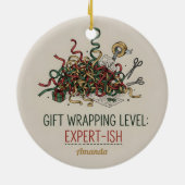Gift Wrapping Level Expert-ish Funny Christmas セラミックオーナメント (裏面)