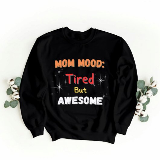 Giftfulおもしろい Mom Shirt – 疲れたがムード素晴らし スウェットシャツ