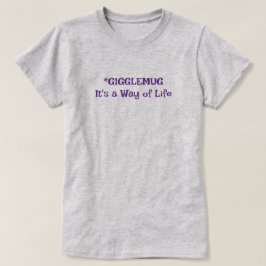 Gigglemug – それは生活の方法である tシャツ