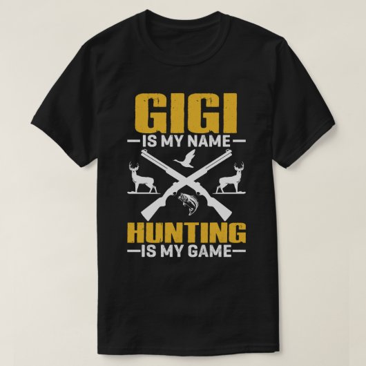 GIGIは私の名前狩りは私のゲーム Tシャツ (デザイン正面)