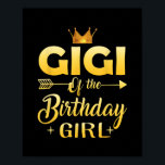 Gigi Of The Birthday Girl Father Mother Gifts  ポスター<br><div class="desc">Gigi Of The Birthday Girl Father Mother Gifts Gift. Perfect gift for your dad,  mom,  papa,  men,  women,  friend and family members on Thanksgiving Day,  Christmas Day,  Mothers Day,  Fathers Day,  4th of July,  1776 Independent day,  Veterans Day,  Halloween Day,  Patrick's Day</div>