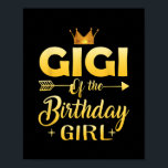 Gigi Of The Birthday Girl Father Mother Gifts  ポスター<br><div class="desc">Gigi Of The Birthday Girl Father Mother Gifts Gift. Perfect gift for your dad,  mom,  papa,  men,  women,  friend and family members on Thanksgiving Day,  Christmas Day,  Mothers Day,  Fathers Day,  4th of July,  1776 Independent day,  Veterans Day,  Halloween Day,  Patrick's Day</div>