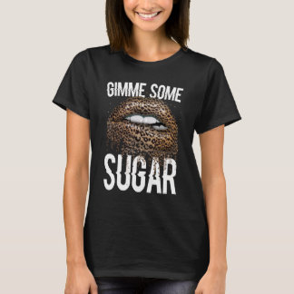 Gimmeいくつかの砂糖の女性ヒョウのチーズ動物Pri Tシャツ