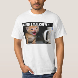 Gimme Mai COFFEH! Tシャツ