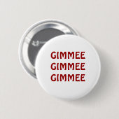 GIMMEE GIMMEE GIMMEE 缶バッジ (正面&裏面)