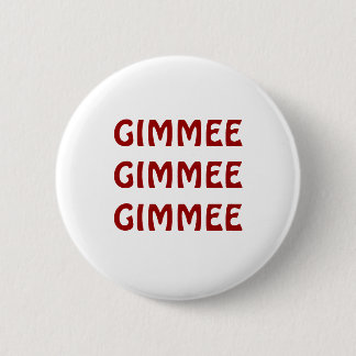 GIMMEE GIMMEE GIMMEE 缶バッジ