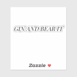 Gin and Bear It Funny Typography Sticker シール