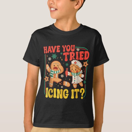 Gingerbread Have You Tried Icing It Funny Christma Tシャツ (正面)