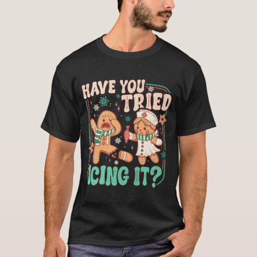 Gingerbread Have You Tried Icing It Funny Christma Tシャツ (正面)