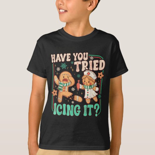 Gingerbread Have You Tried Icing It Funny Christma Tシャツ (正面)