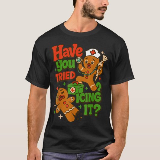 Gingerbread Have You Tried Icing It Funny Christma Tシャツ (正面)