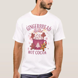 Gingerbread latte hot cocoa christmas tシャツ