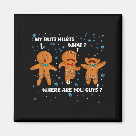 Gingerbread Man Cookie My Butt Hurts Funny Christm マグネット (正面)