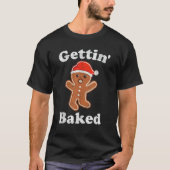 Gingerbread Man Gettin Baked Cookie Baking Christm Tシャツ (正面)