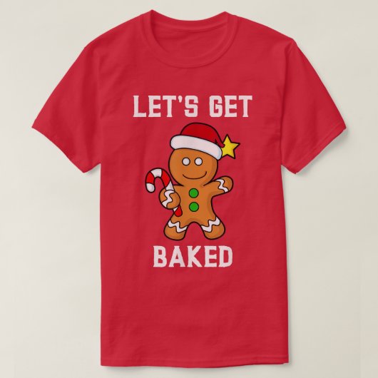 Gingerbread Man Lets Get Baked Funny Candy Cane Xm Tシャツ (デザイン正面)