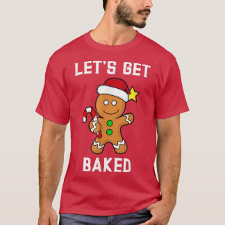 Gingerbread Man Lets Get Baked Funny Candy Cane Xm Tシャツ