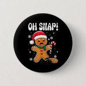 Gingerbread Man Oh Snap Christmas Funny Cookie Bak 缶バッジ (正面)