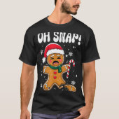 Gingerbread Man Oh Snap Christmas Funny Cookie Bak Tシャツ (正面)