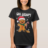 Gingerbread Man Oh Snap Christmas Funny Cookie Bak Tシャツ (正面)