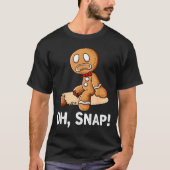 Gingerbread Man Oh Snap Christmas Funny Cookie Bak Tシャツ (正面)
